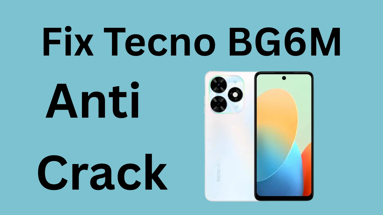 Tecno BG6M Anti Crack Fix Firmware Free Tecno BG6M Anti Crack Fix Firmware Free
